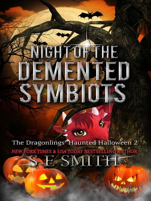 Title details for Night of the Demented Symbiots by S.E. Smith - Wait list